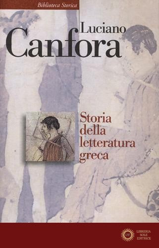 Storia della letteratura greca - Luciano Canfora