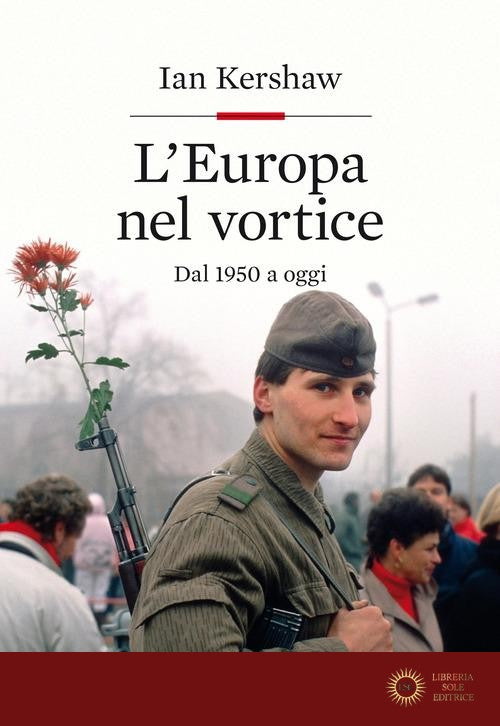 L'Europa nel vortice. Dal 1950 a oggi - Ian Kershaw
