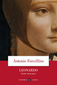 Leonardo. Genio senza pace - Antonio Forcellino