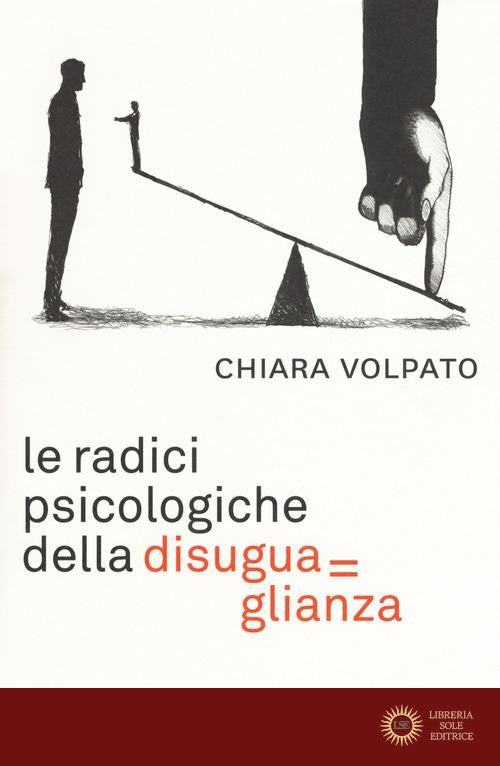 Le radici psicologiche della disuguaglianza - Chiara Volpato