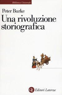 Una rivoluzione storiografica. La scuola delle «Annales» (1929-1989) - Peter Burke