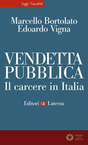 Vendetta pubblica. Il carcere in Italia