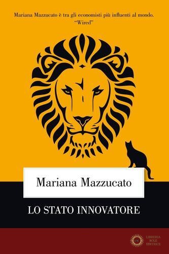 Lo Stato innovatore. Nuova ediz. - Mariana Mazzucato