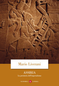 Assiria. La preistoria dell'imperialismo - Mario Liverani