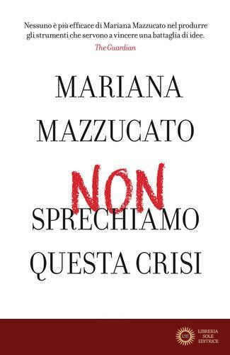 Non sprechiamo questa crisi