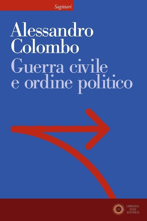 Guerra civile e ordine politico - Alessandro Colombo