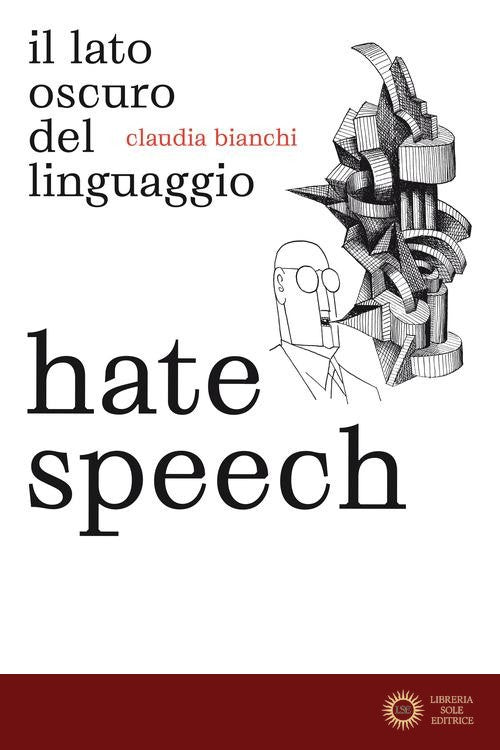 Hate speech. Il lato oscuro del linguaggio