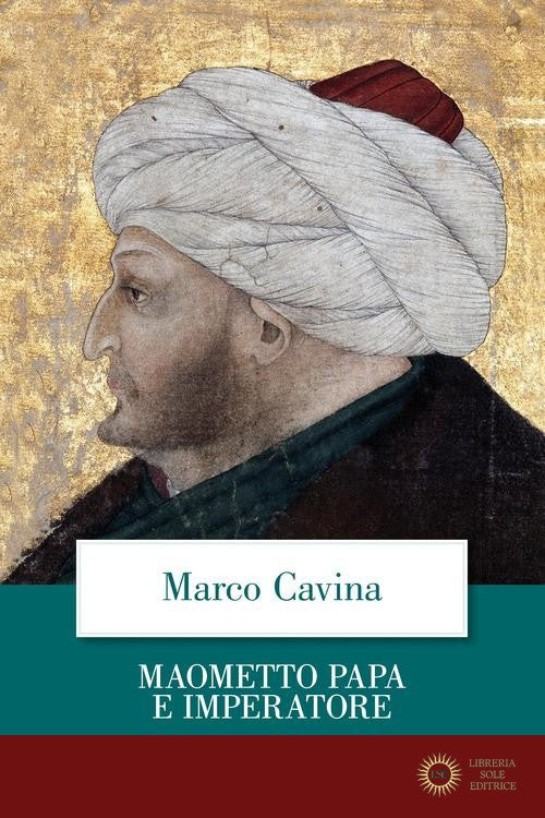 Maometto papa e imperatore - Marco Cavina