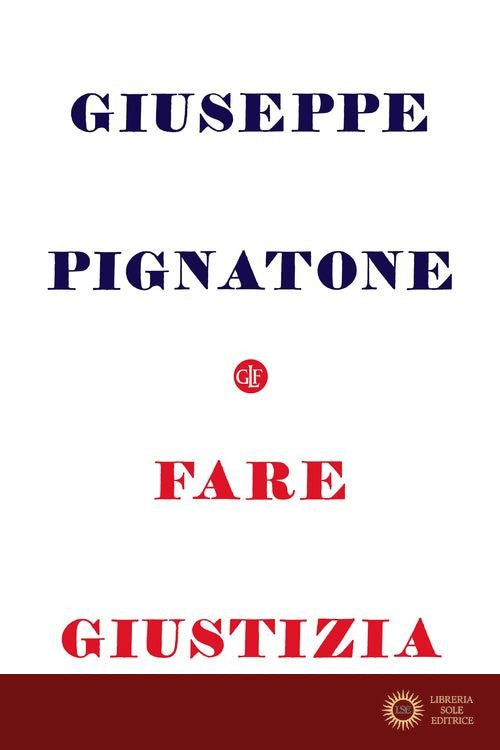 Fare giustizia - Giuseppe Pignatone