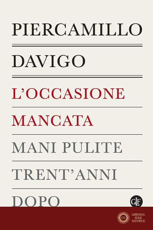 L'occasione mancata. Mani pulite trent'anni dopo