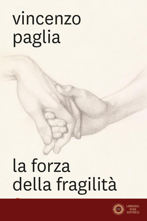 La forza della fragilità - Vincenzo Paglia
