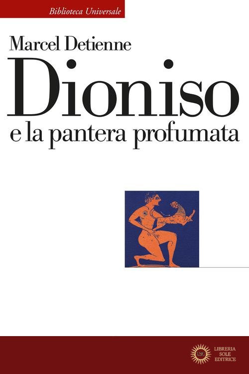 Dioniso e la pantera profumata - Marcel Detienne