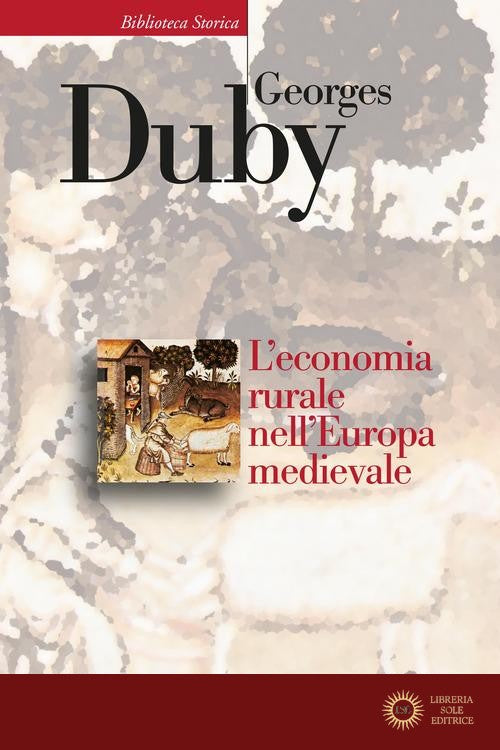 L'economia rurale nell'Europa medievale. Francia, Inghilterra, Impero (secoli IX-XV)