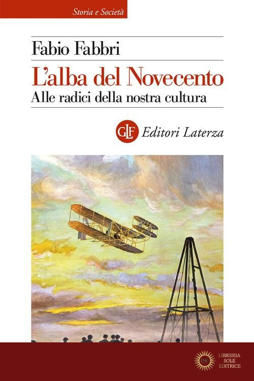 L'alba del Novecento. Alle radici della nostra cultura