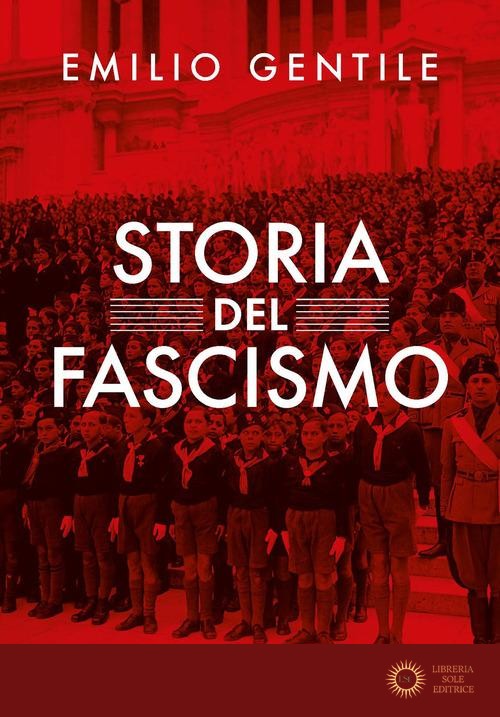 Storia del fascismo - Emilio Gentile