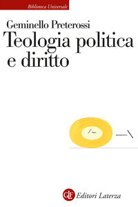 Teologia politica e diritto - Geminello Preterossi