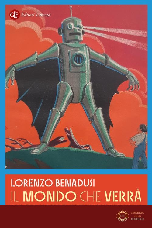 Il mondo che verrà. Gli italiani e il futuro 1851-1945
