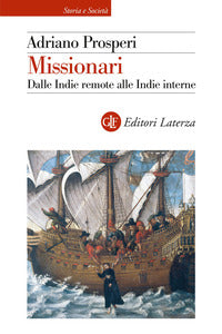Missionari. Dalle Indie remote alle Indie interne - Adriano Prosperi