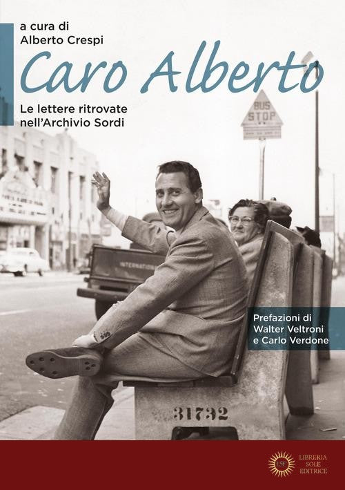 Caro Alberto. Le lettere ritrovate nell'Archivio Sordi - A. Crespi
