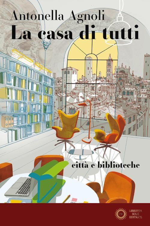 La casa di tutti. Città e biblioteche