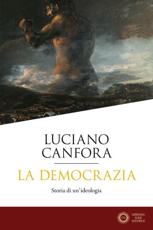 La democrazia. Storia di un'ideologia