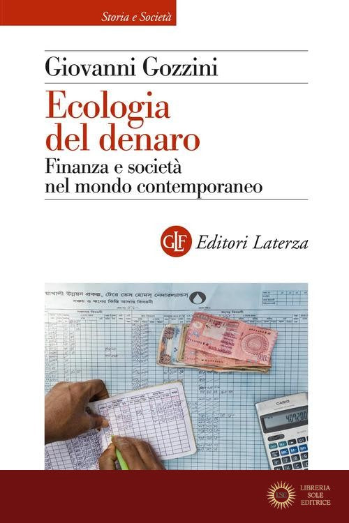 Ecologia del denaro. Finanza e società nel mondo contemporaneo - Giovanni Gozzini