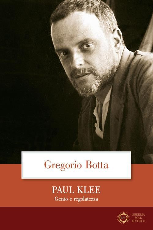 Paul Klee. Genio e regolatezza - Gregorio Botta