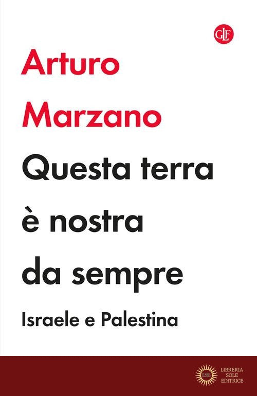 Questa terra è nostra da sempre. Israele e Palestina
