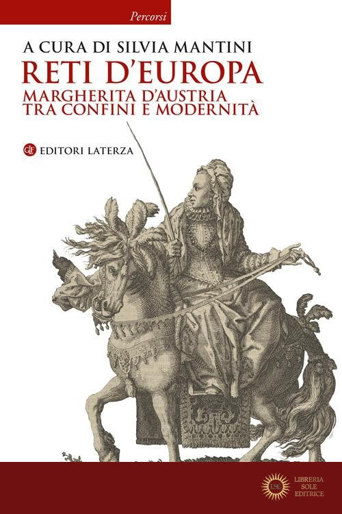 Reti d'Europa. Margherita d'Austria tra confini e modernità