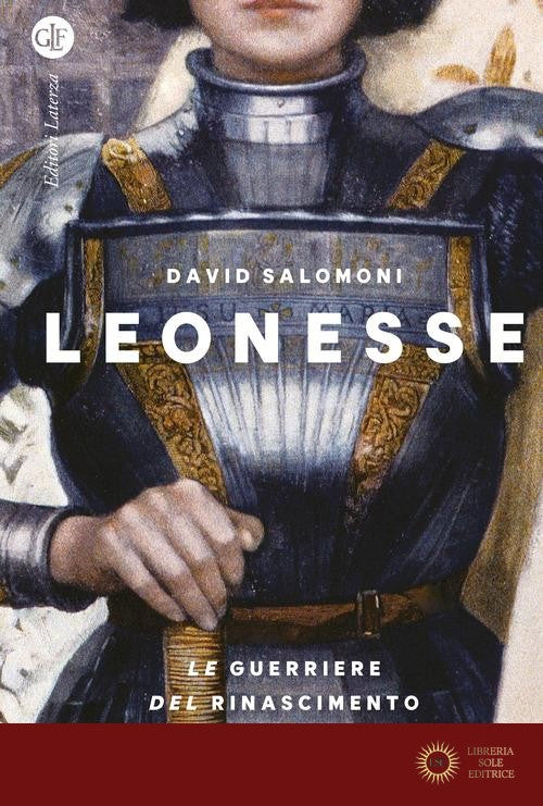 Leonesse. Le guerriere del Rinascimento - David Salomoni