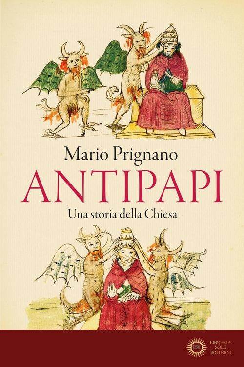 Antipapi. Una storia della Chiesa - Mario Prignano