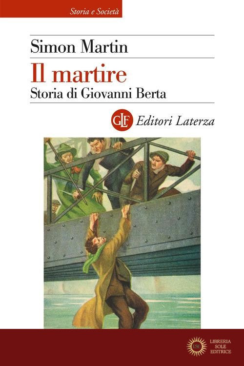 Il martire. Storia di Giovanni Berta