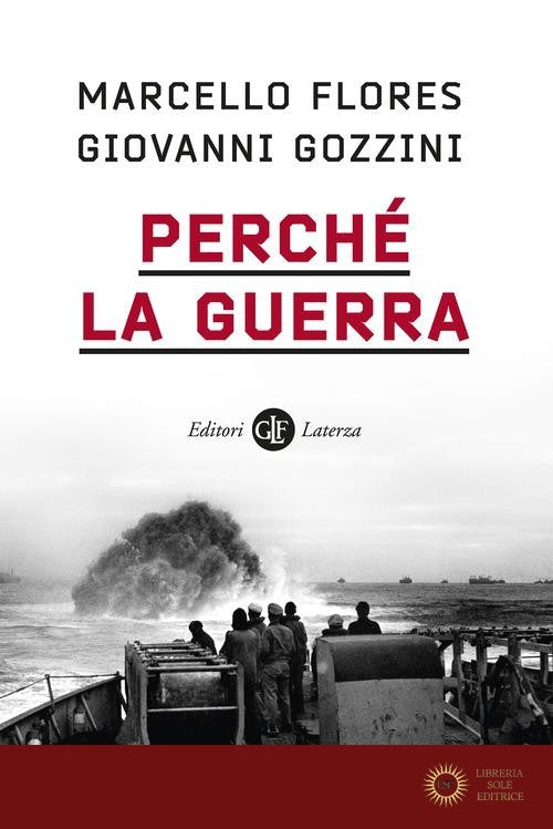 Perché la guerra - Marcello Flores, Giovanni Gozzini