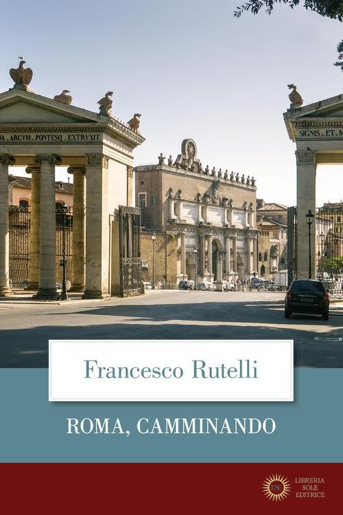 Roma, camminando - Francesco Rutelli