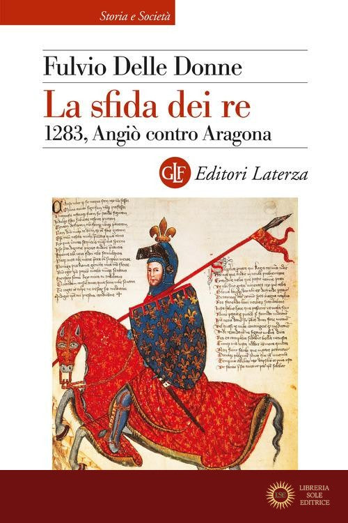 La sfida dei re. 1283, Angiò contro Aragona - Fulvio Delle Donne