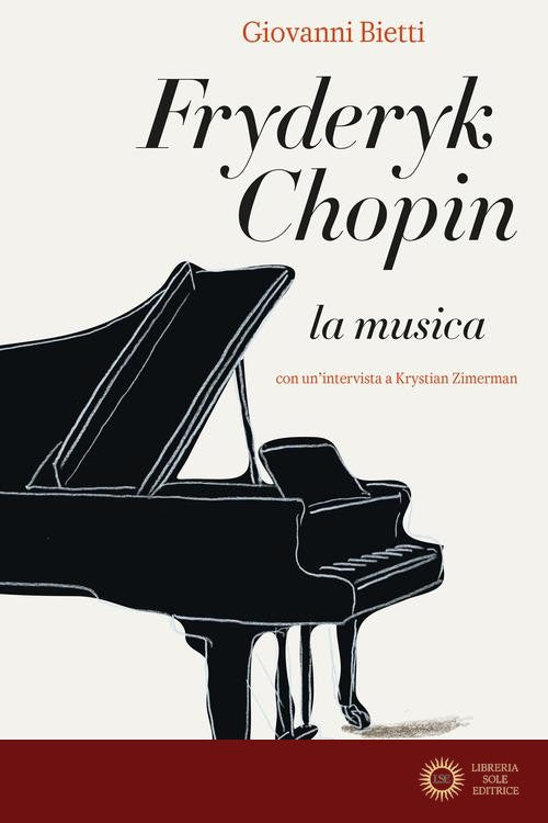 Fryderyk Chopin. La musica - Giovanni Bietti