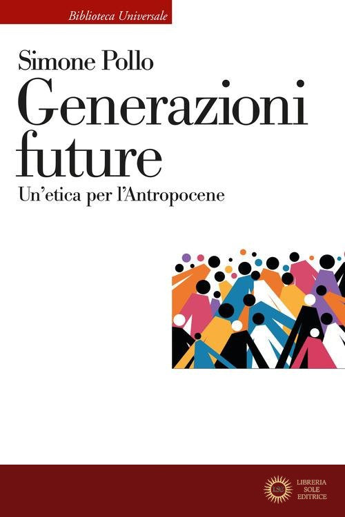 Generazioni future. Un'etica per l'Antropocene