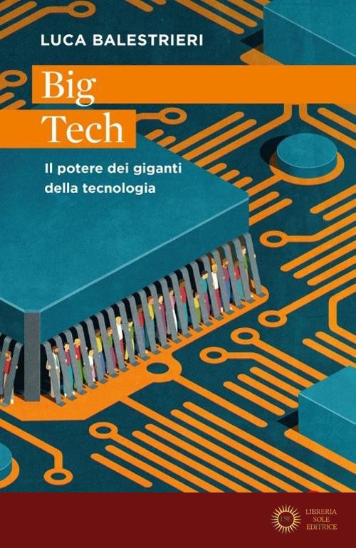 Big Tech. Il potere dei giganti della tecnologia