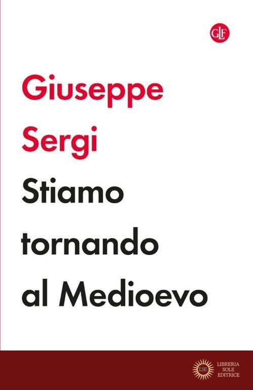 Stiamo tornando al Medioevo