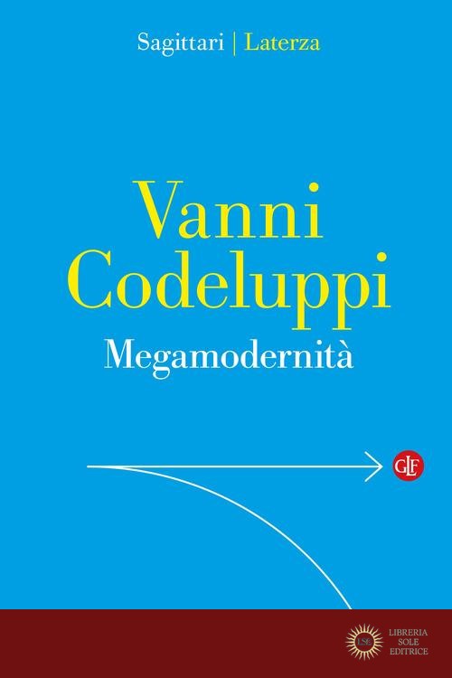 Megamodernità. Capire la società