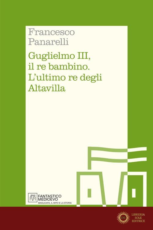 Guglielmo III, il re bambino. L'ultimo re degli Altavilla