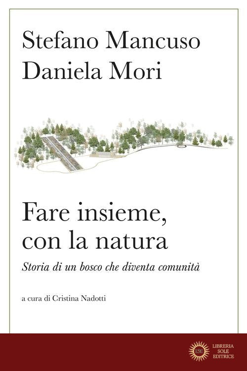 Fare insieme, con la natura. Storia di un bosco che diventa comunità