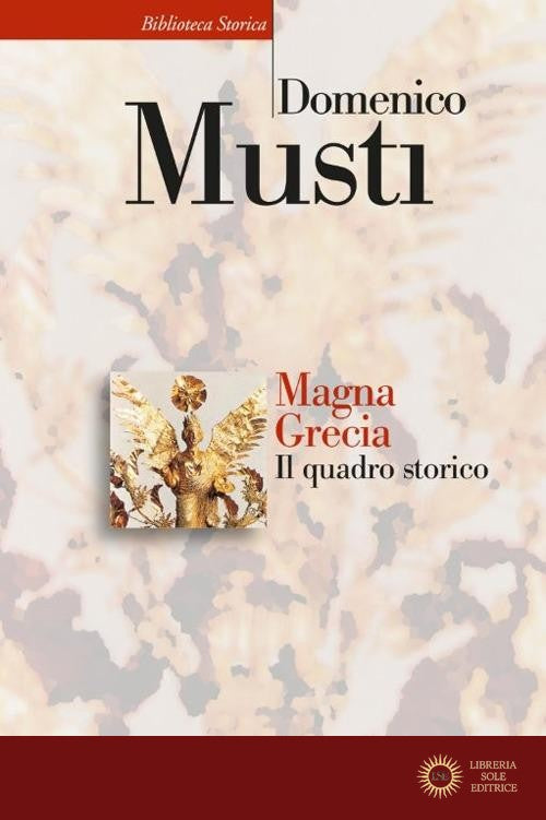 Magna Grecia. Il quadro storico - Domenico Musti