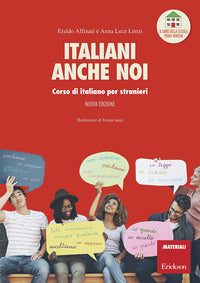 Italiani anche noi. Corso di italiano per stranieri. Il libro della scuola di Penny Wirton. Nuova ediz. Con aggiornamento online - Eraldo Affinati, Anna Luce Lenzi