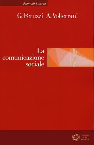 La comunicazione sociale - Gaia Peruzzi, Andrea Volterrani