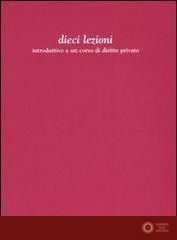 Dieci lezioni introduttive al corso di diritto privato