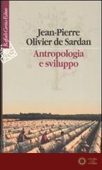 Antropologia e sviluppo. Saggi sul cambiamento sociale