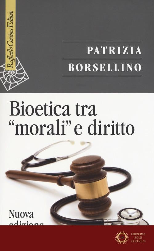 Bioetica tra «morali» e diritto. Nuova ediz.