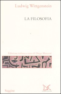 La filosofia. Testo tedesco a fronte - Ludwig Wittgenstein