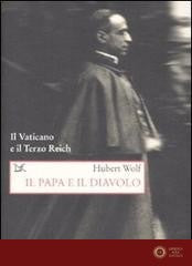 Il papa e il diavolo. Il Vaticano e il Terzo Reich